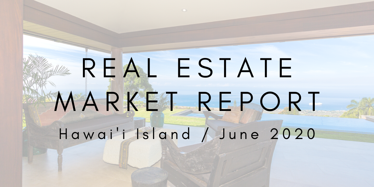 Hawaii Island Market Report: June 2020