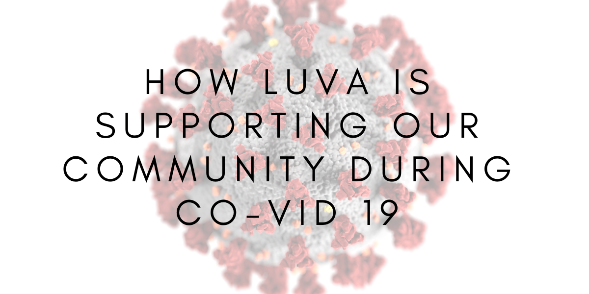 How LUVA Real Estate is Supporting our Local Community During COVID-19