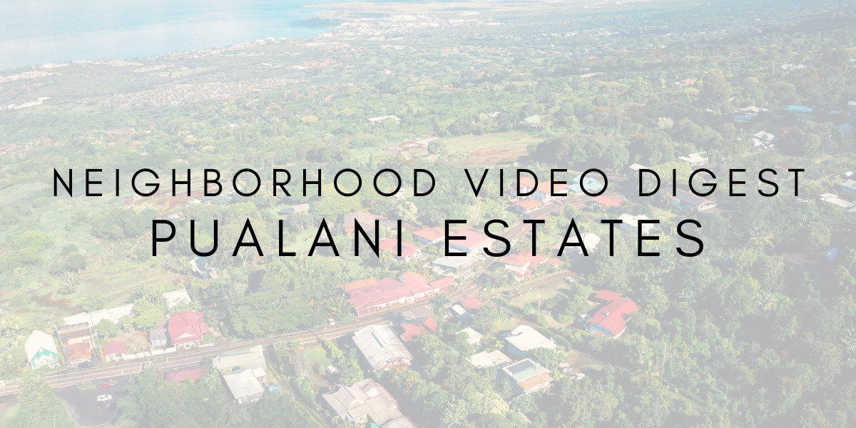 Neighborhood Video Digest: Pualani Estates