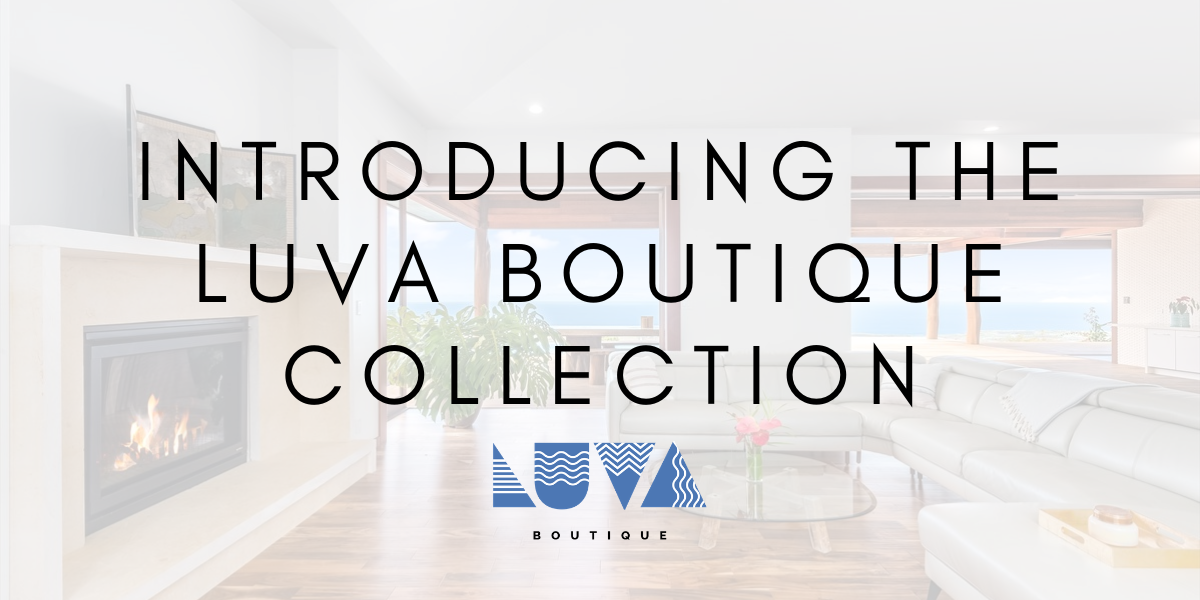 Introducing the LUVA Boutique Collection