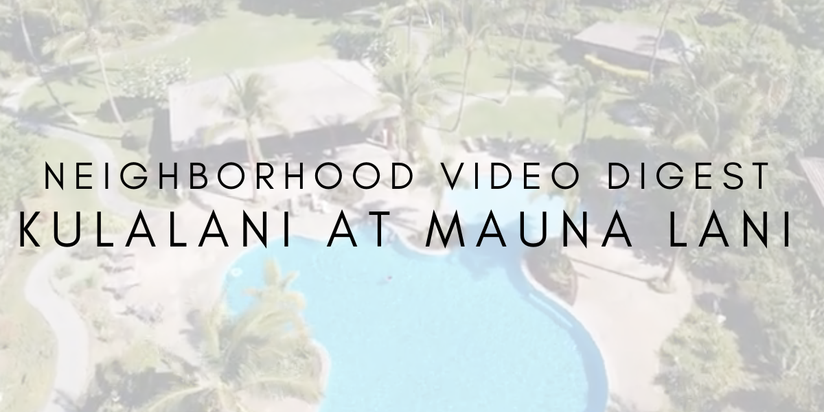 Neighborhood Video Digest: Kulalani at Mauna Lani