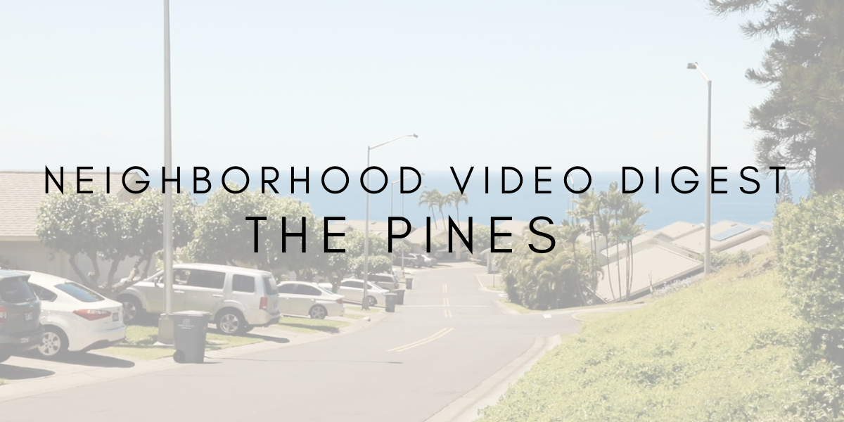 Neighborhood Video Digest: The Pines at Kailua-Kona