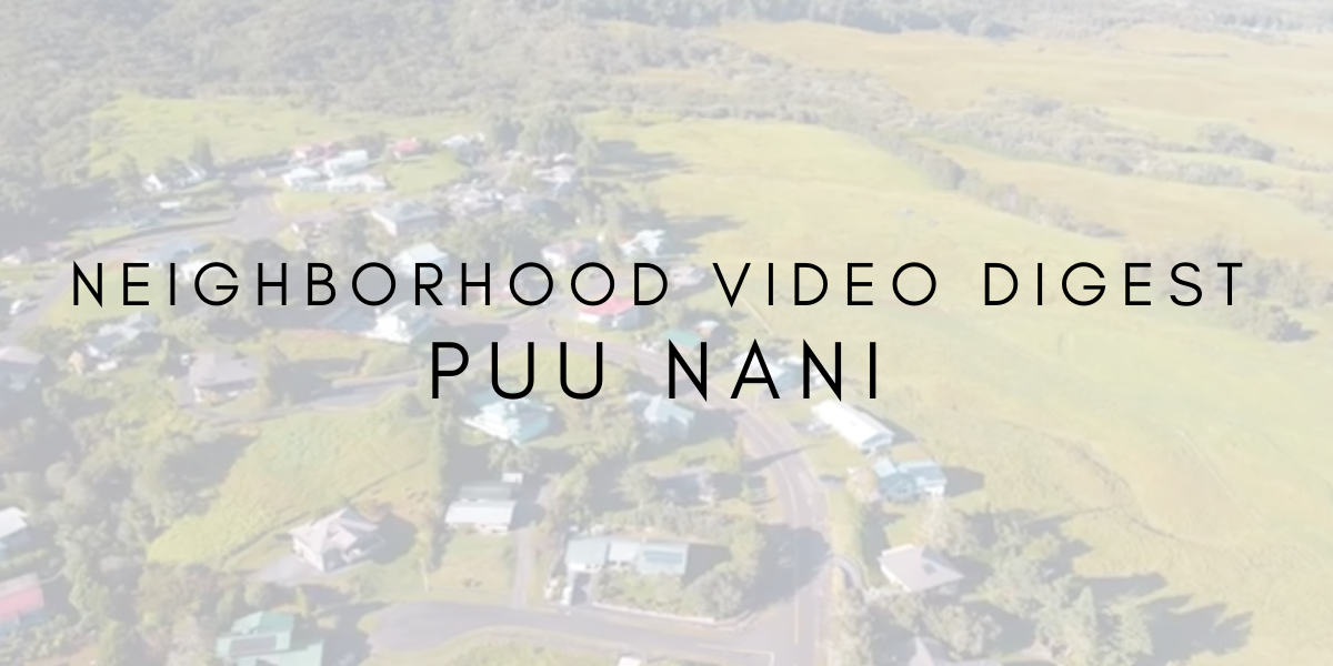 Neighborhood Video Digest: Puu Nani