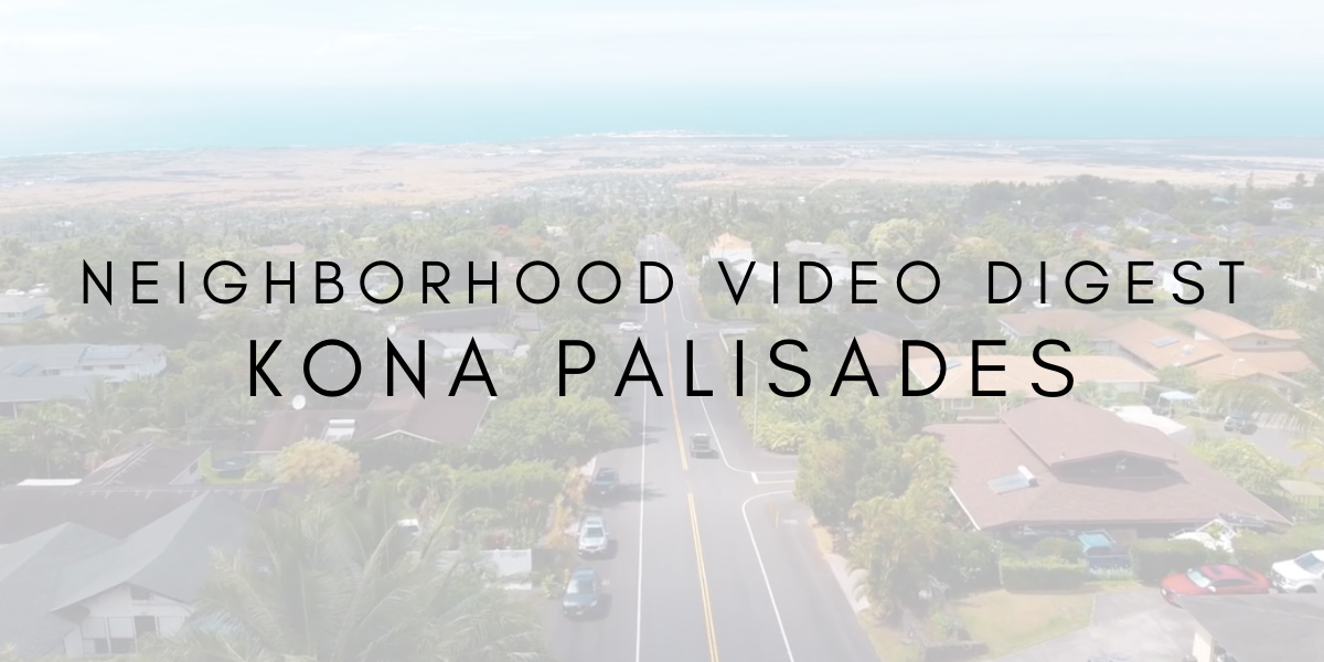 Neighborhood Video Digest Kona Palisades Luva Real Estate