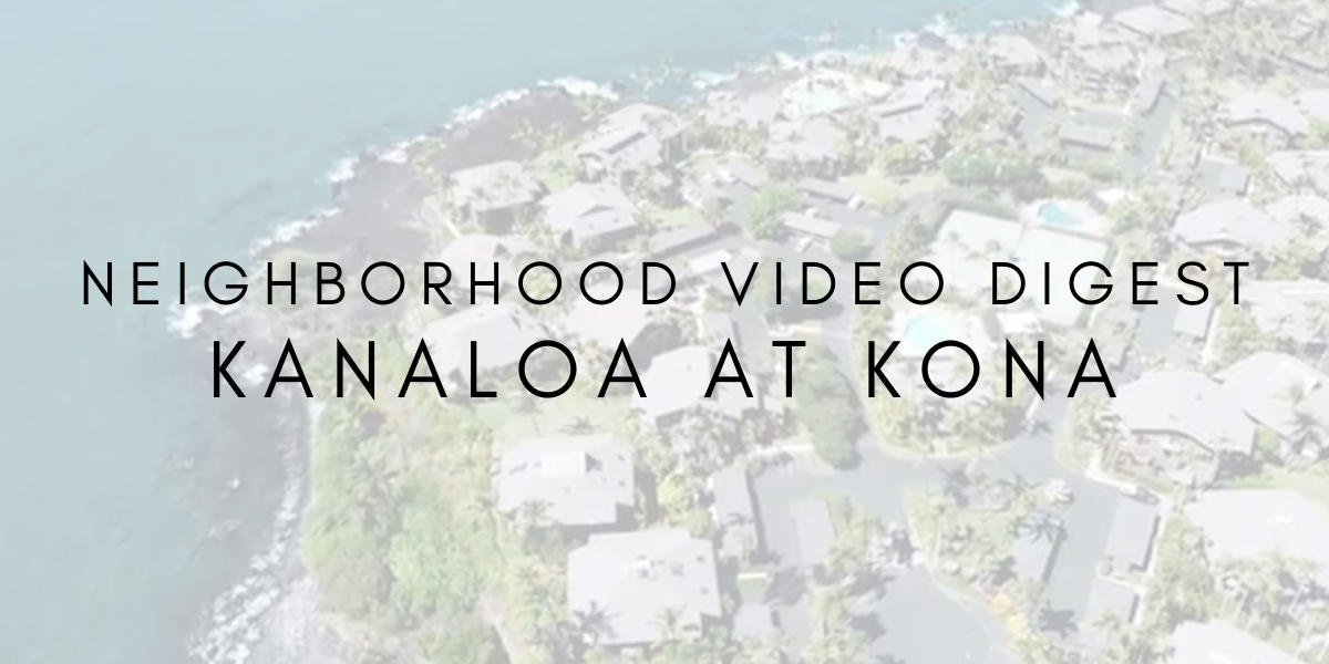 Neighborhood Video Digest: Kanaloa at Kona