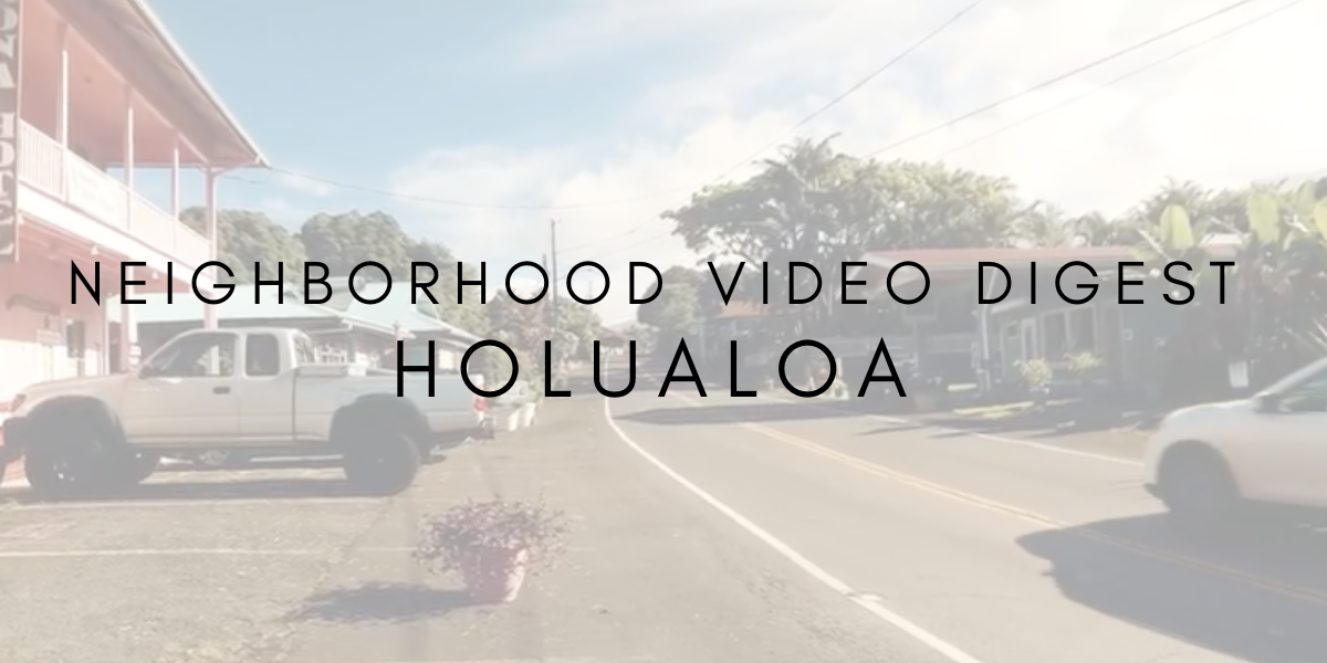 Neighborhood Video Digest: Holualoa