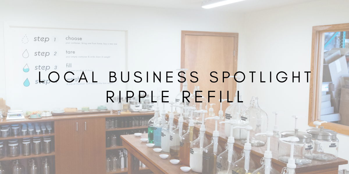 Local Business Spotlight: Ripple Refill