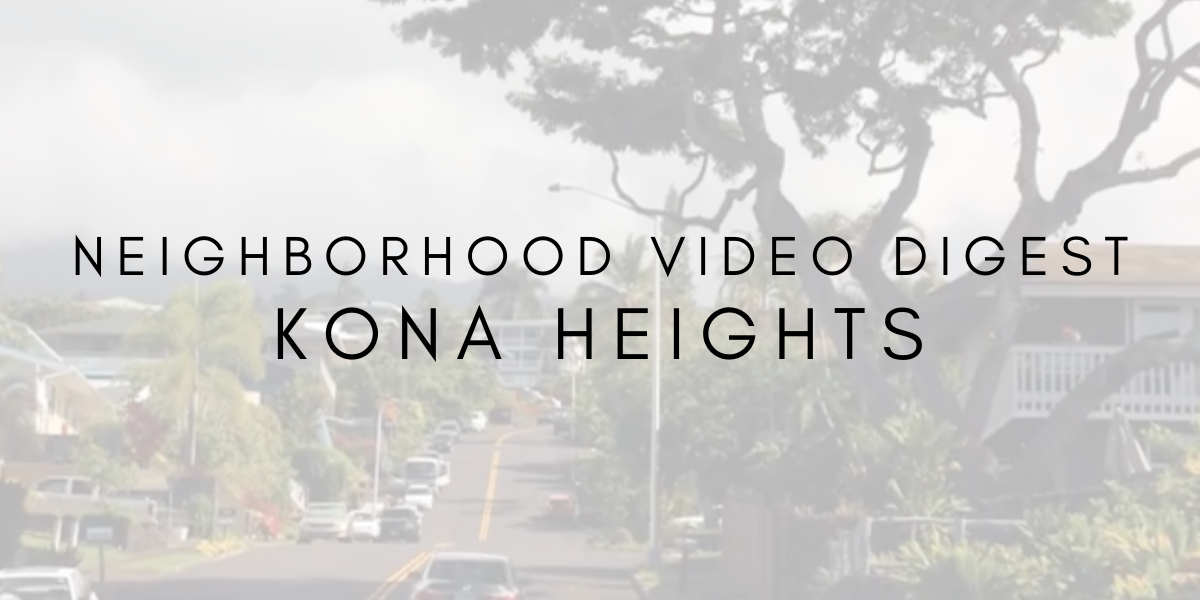 Neighborhood Video Digest: Kona Heights