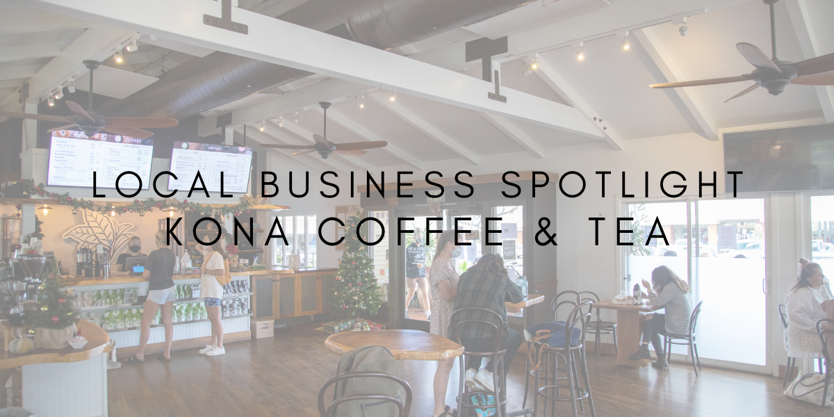 Local Business Spotlight: Kona Coffee & Tea