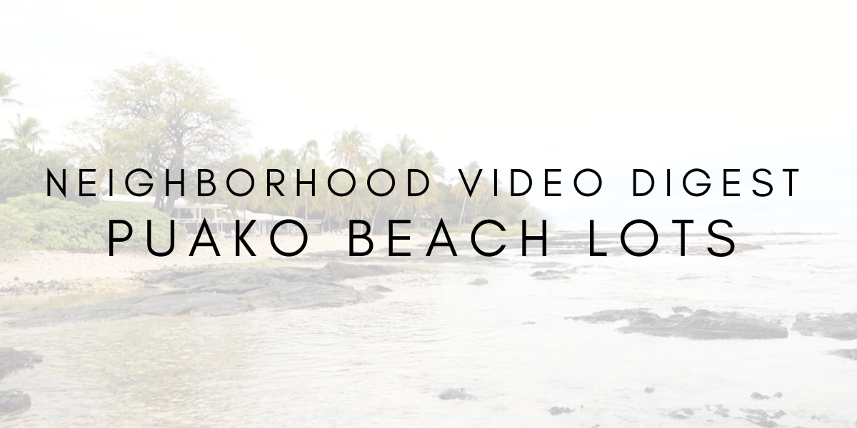 Neighborhood Video Digest: Puako Beach Lots