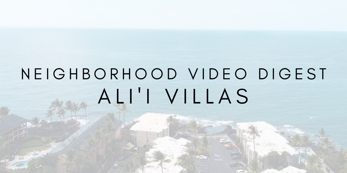 Neighborhood Video Digest: Ali’i Villas