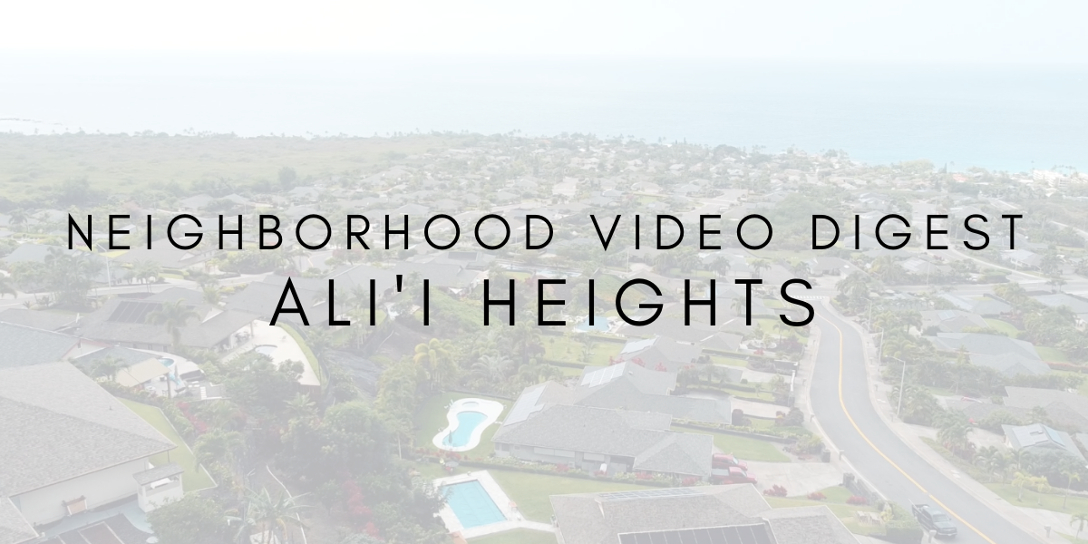 Neighborhood Video Digest: Ali’i Heights