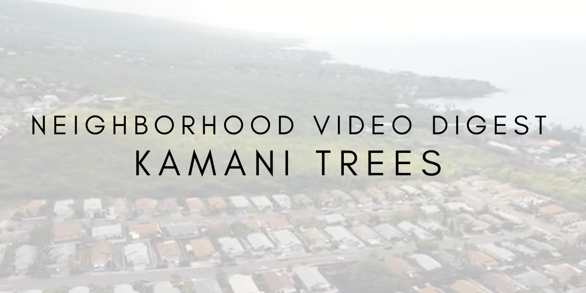 Neighborhood Video Digest: Kamani Trees