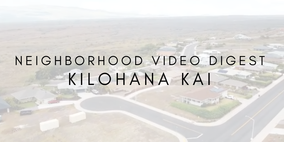 Neighborhood Video Digest: Kilohana Kai at Waikoloa