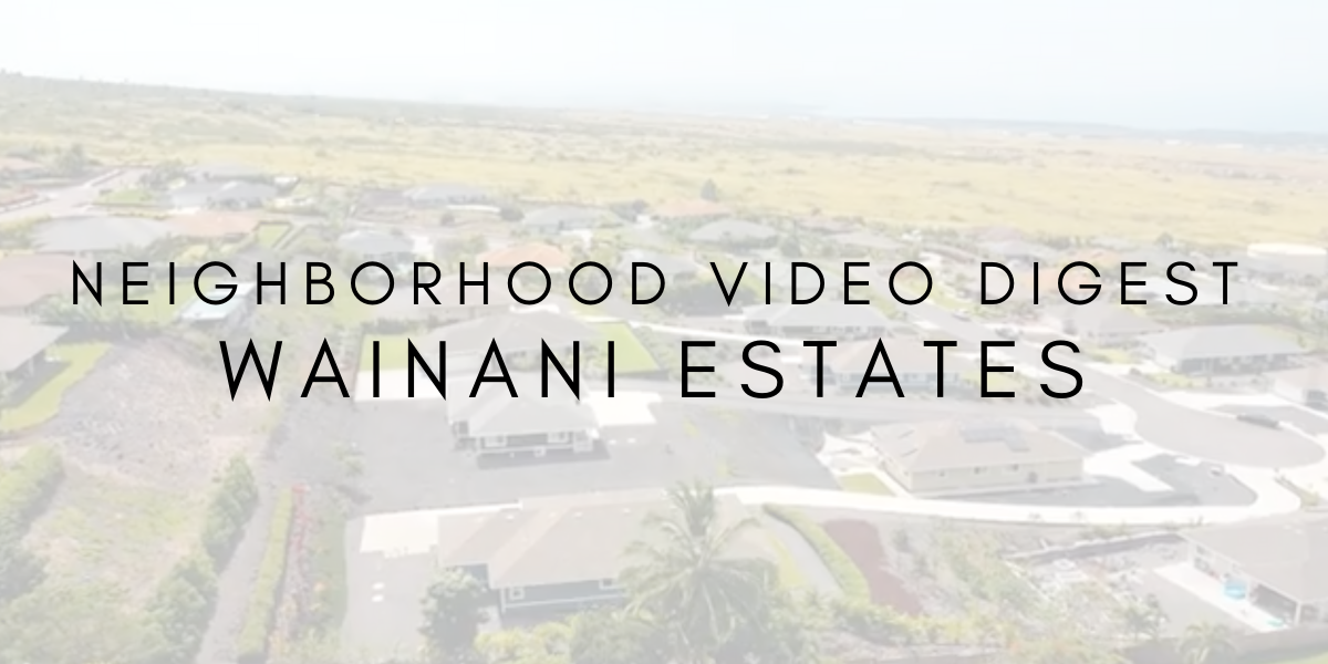 Neighborhood Video Digest: Wainani Estates