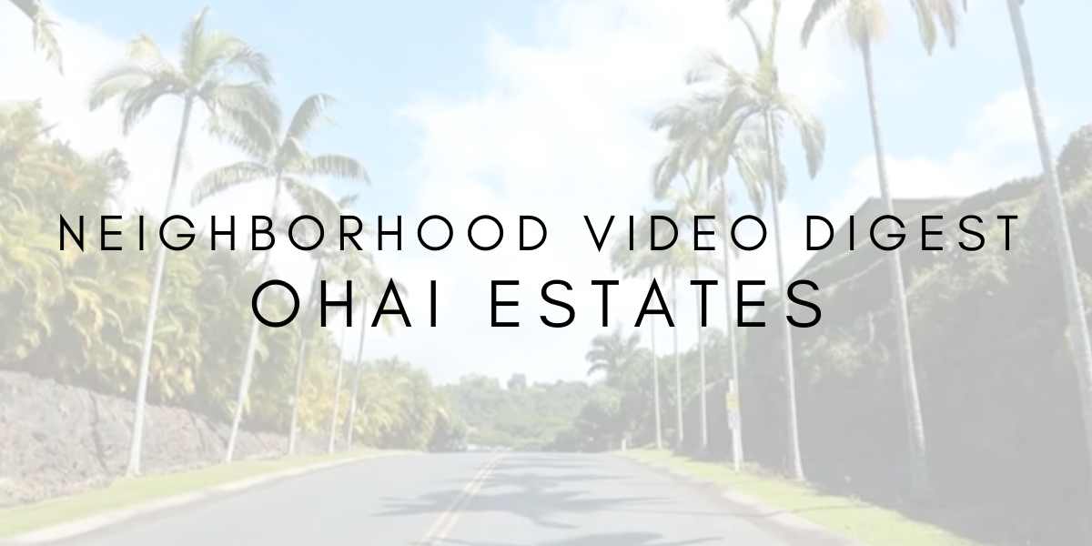 Neighborhood Video Digest: Ohai Estates