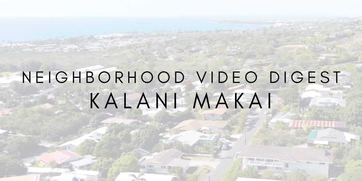 Neighborhood Video Digest: Kalani Makai