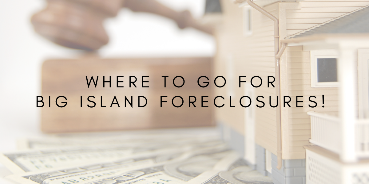 Where to Go for Information on Big Island Foreclosures