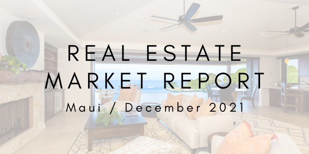Maui Real Estate Market Update: December 2021