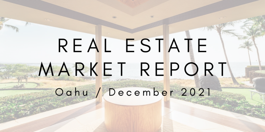 Oahu Real Estate Market Update: December 2021