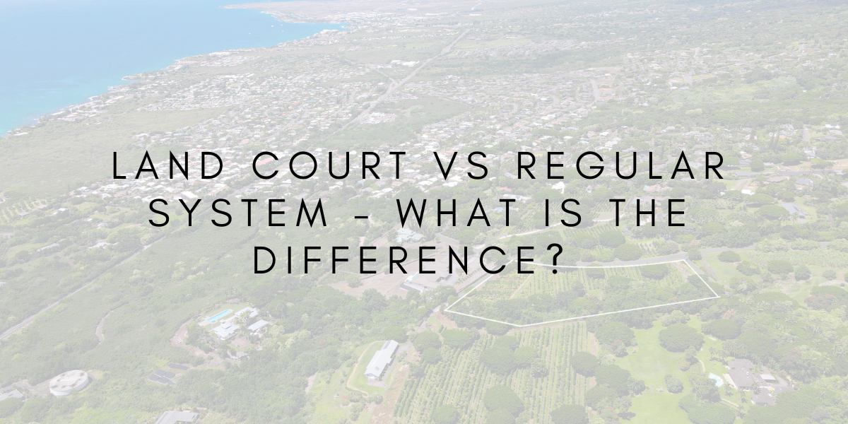 Land Court System vs Regular System – What is the Difference?