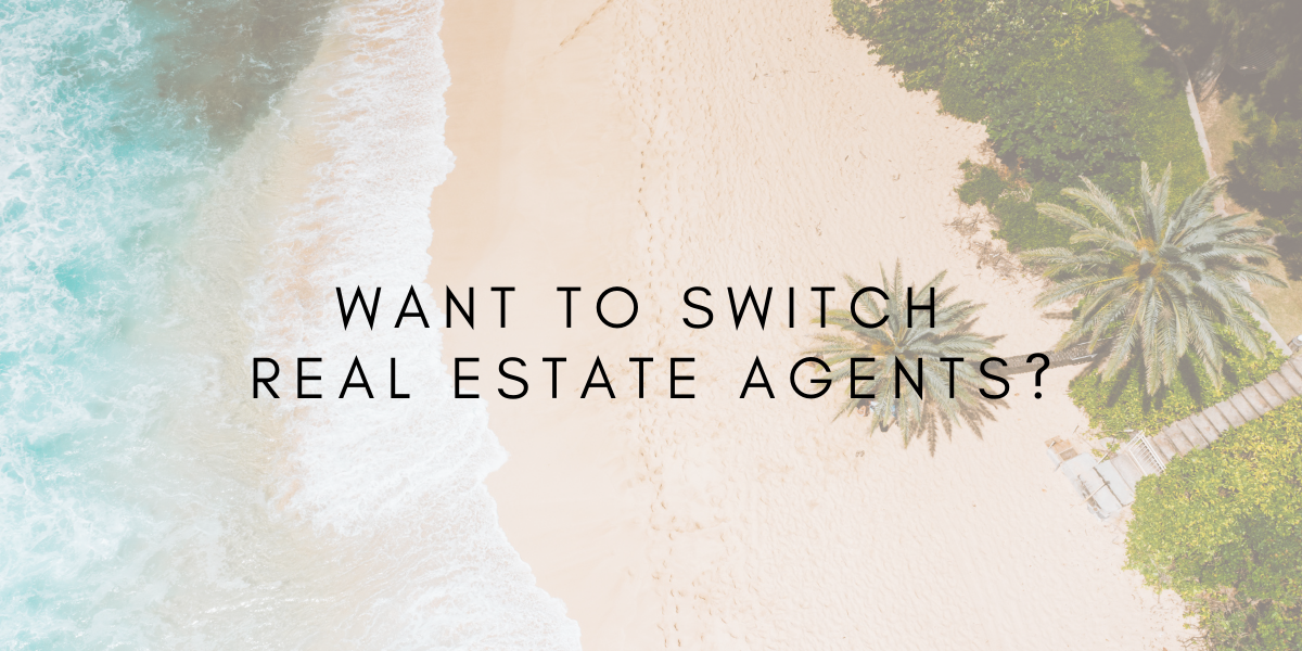 Want to Switch Real Estate Agents?