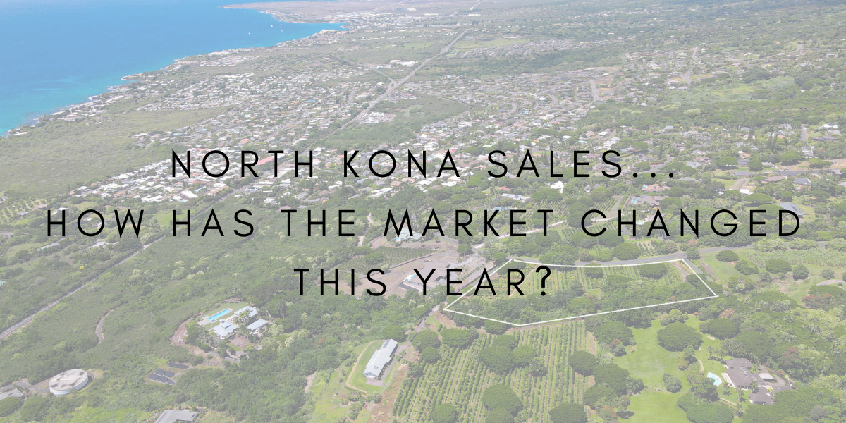North Kona Sales – How Has The Market Changed This Year?