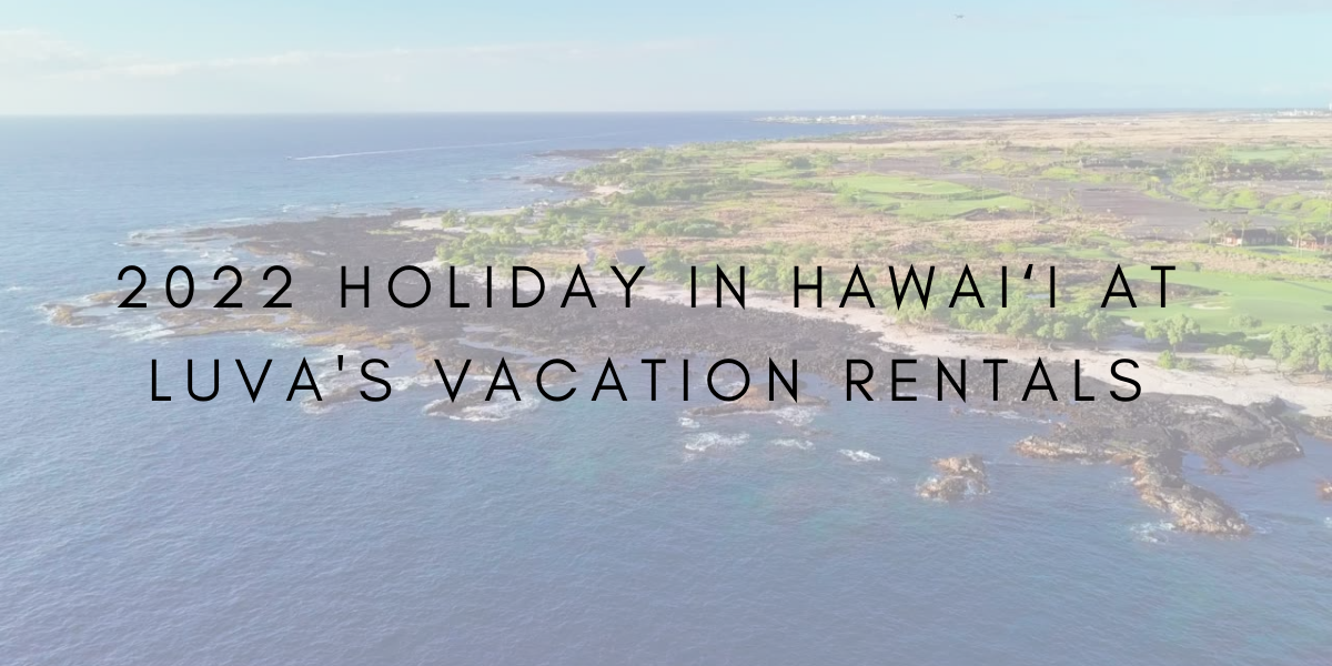 LUVA Vacation Rentals: Rarely Available for the 2022 Holiday Season!