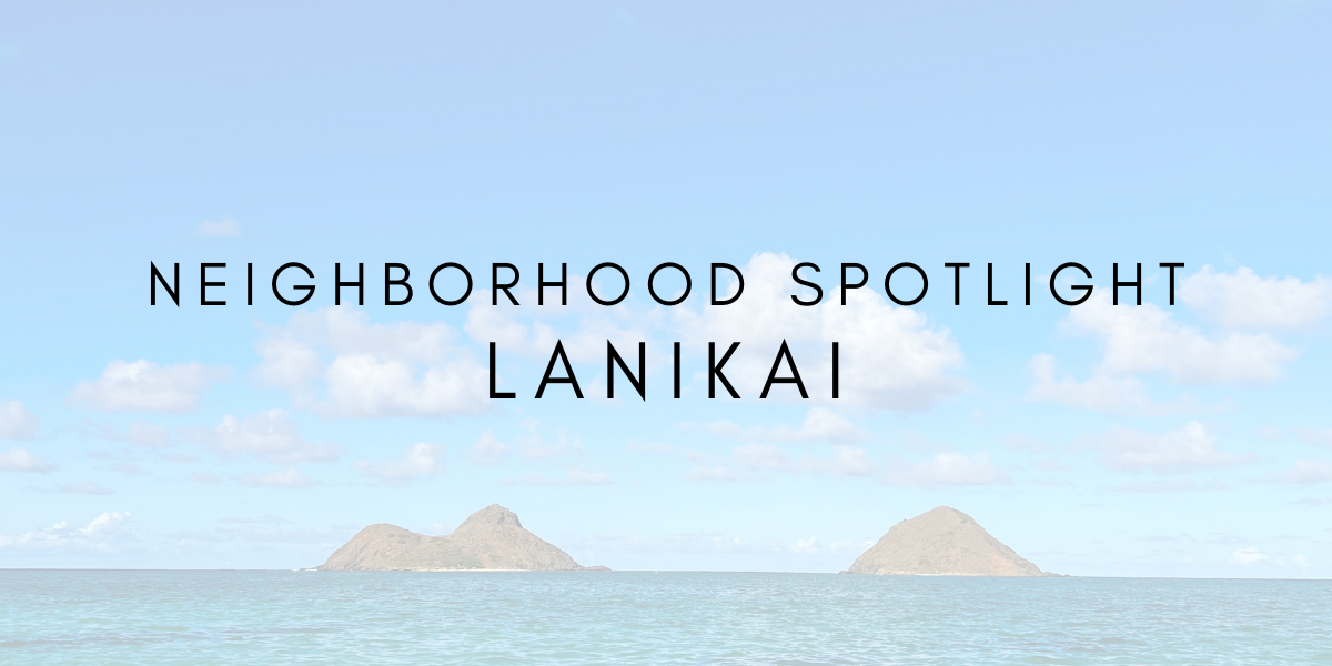 Neighborhood Spotlight: Lanikai