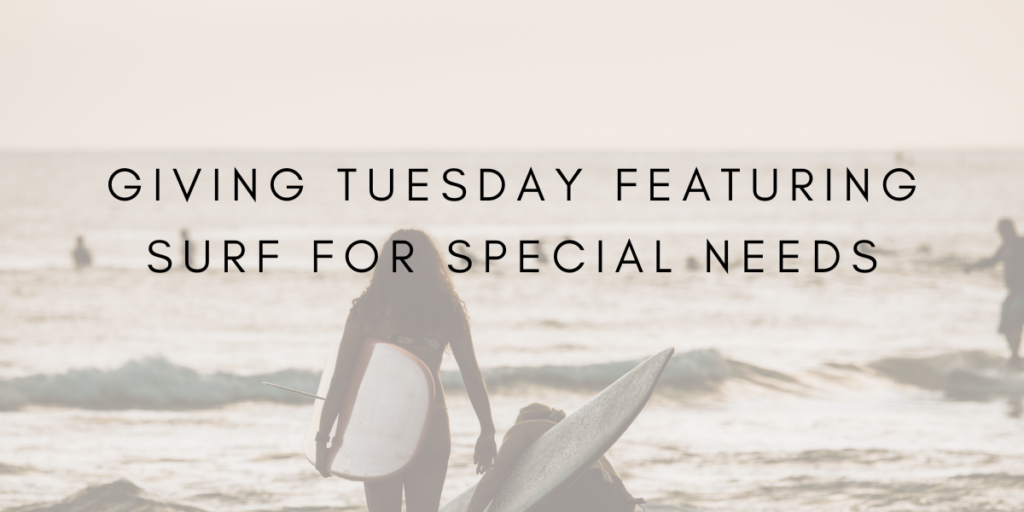 Giving Tuesday featuring Surf For Special Needs