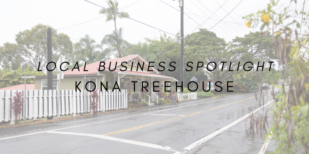 Local Business Spotlight: Kona Treehouse
