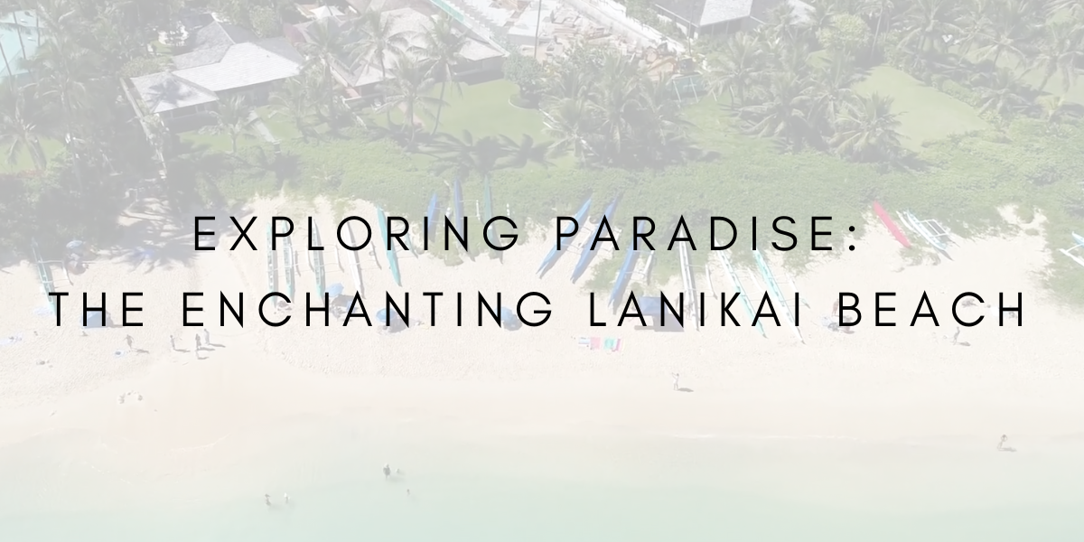 Exploring Paradise: The Enchanting Lanikai Beach in Oahu, Hawaii