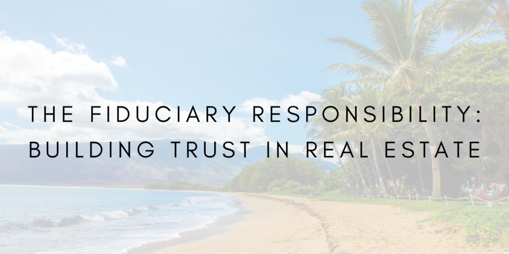 The Fiduciary Responsibility of a REALTOR®: Building Trust in Real Estate
