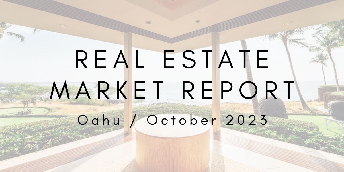 Oahu Real Estate Market Update: October 2023