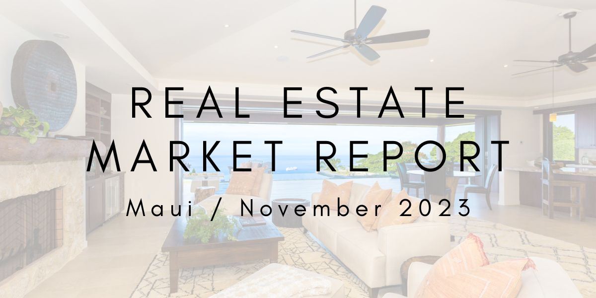 Maui Real Estate Market Update: November 2023