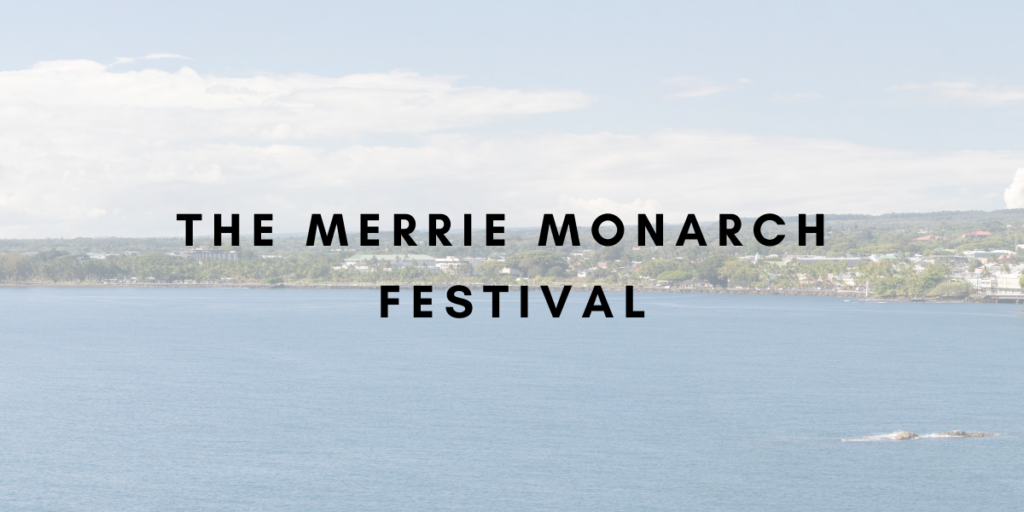 The Merrie Monarch Festival