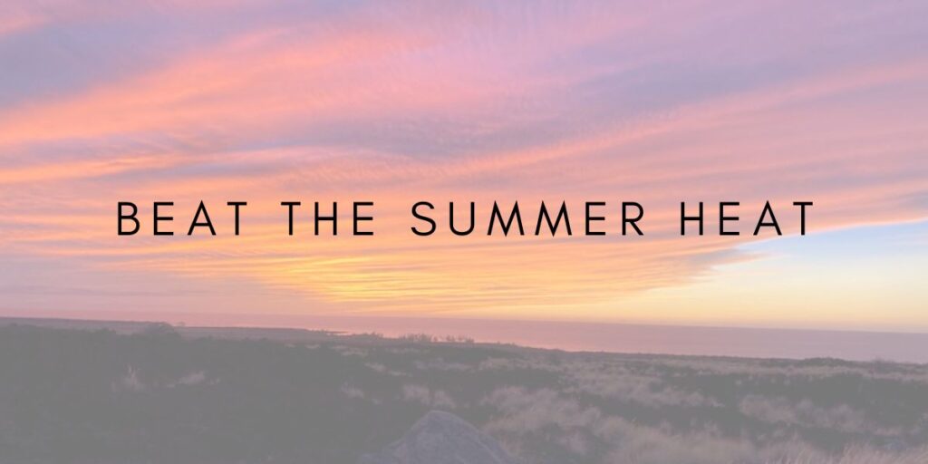 Beat the Summer Heat