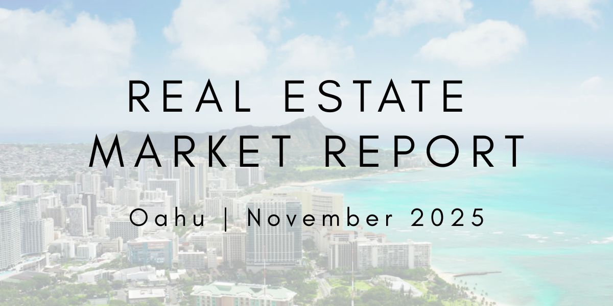 Oahu Real Estate Market Update: November 2025