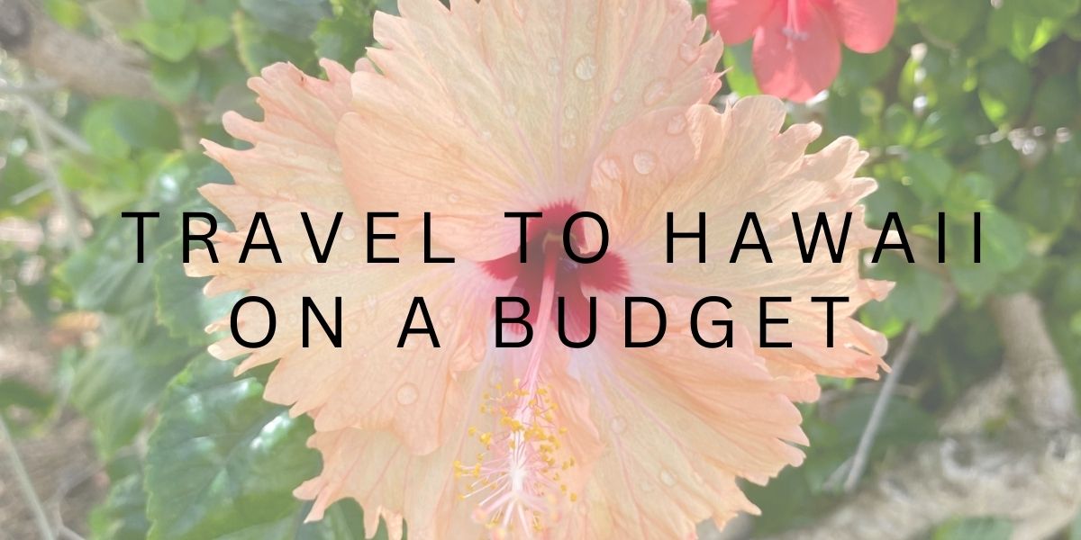 Travel to Hawaii on a Budget 2026 Guide