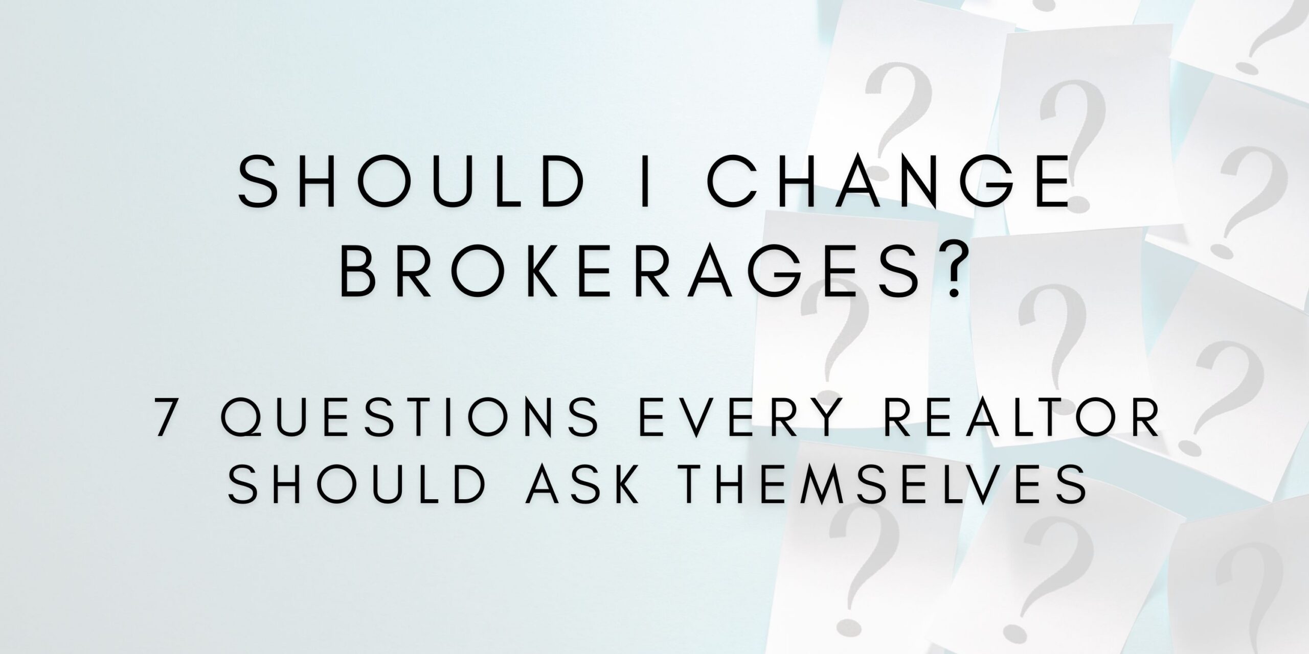 Should I Change Real Estate Brokerages?